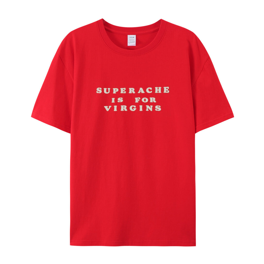SUPERACHE IS FOR VIRGINS RINGER TEE Conan Gray Merch